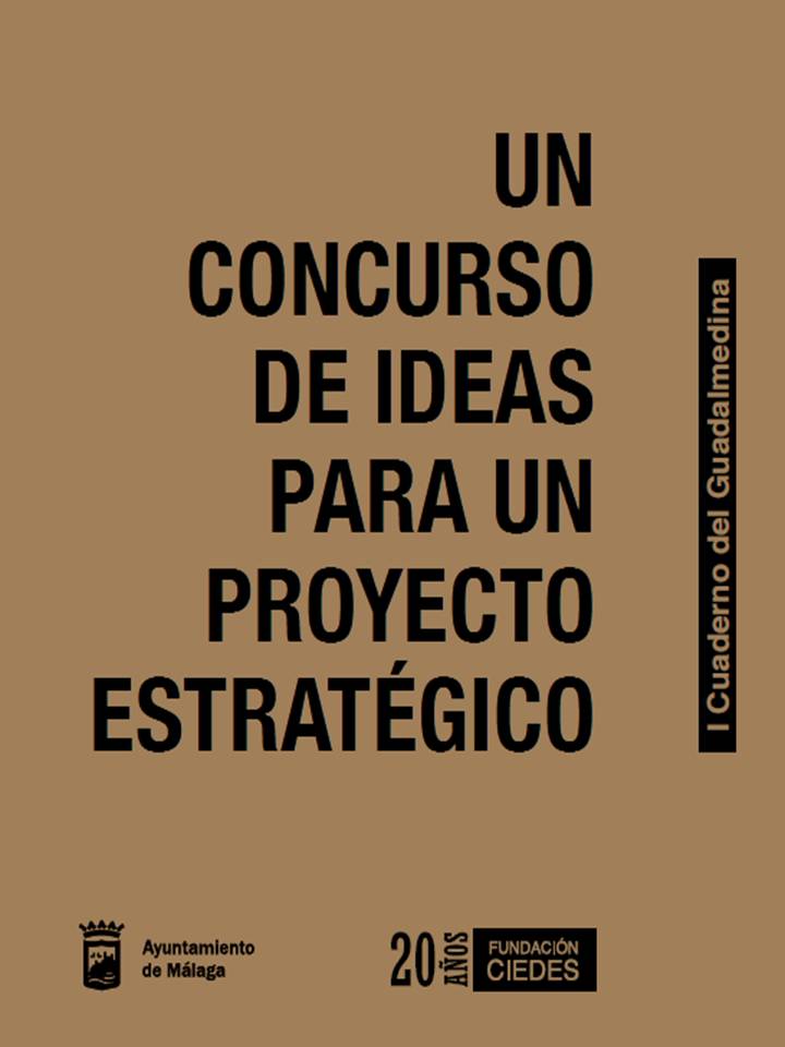 I CUADERNO DEL GUADALMEDINA: "un concurso de ideas para un proyecto estratégico"