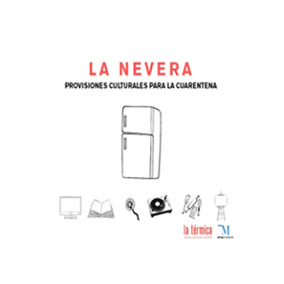 La Nevera. Provisiones Culturales para la Cuarentena