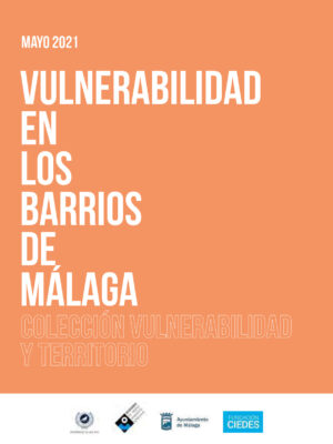 Estudio sobre la vulnerabilidad en los barrios de Málaga - 2021