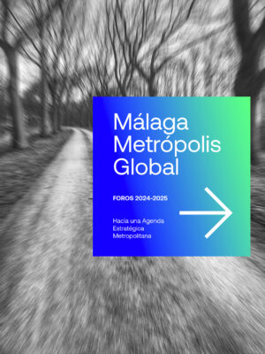 Málaga Metrópolis Global Foros 2024 - 2025